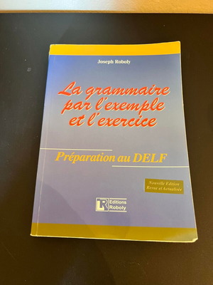 French Grammar and Exercises Used with Notes for DELF Preparation