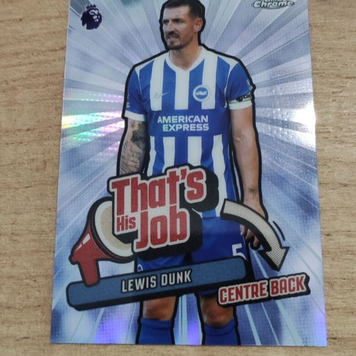 Lewis Dunk That’s His Job Insert Brighton Topps Chrome Premier League 2026 new