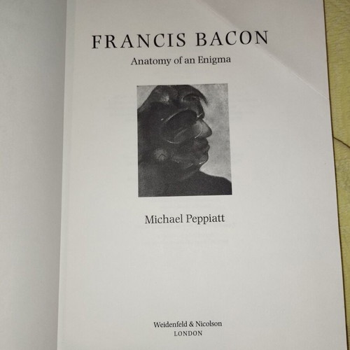 Francis Bacon: Anatomy of an Enigma by Michael Peppiatt, hardcover book