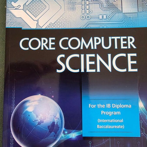 Core Computer Science new for IB Diploma Program