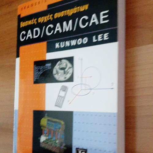 Basic Principles of CAD/CAM/CAE Systems book new by Kunwoo Lee