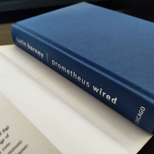Prometheus Wired by Darin Barney, hardcover academic book