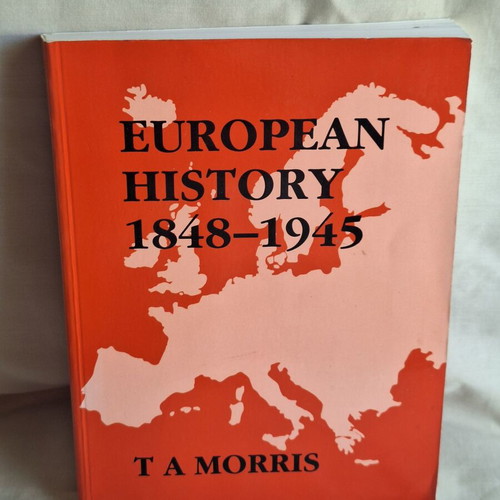 European History 1848–1945 by T. A. Morris, like new