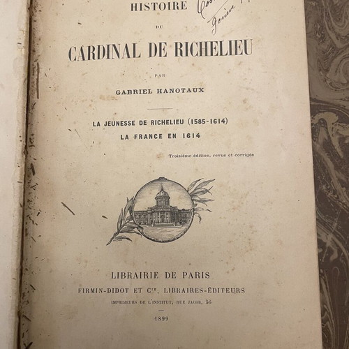 Gabriel Hanotaux The History of Cardinal Richelieu 3 Volumes used, French