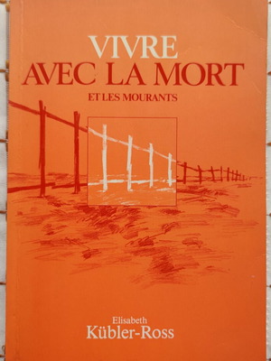 Vivre Avec La Mort Et Les Mourants Elisabeth Kübler-Ross used
