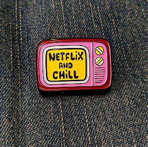 Διακοσμητική καρφίτσα Netflix and Chill