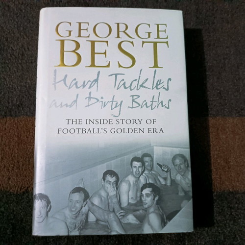 George Best Hard Tackles and Dirty Baths book like new