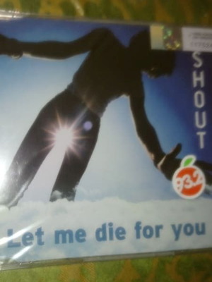 CD Shout Let Me Die For You καινούργιο, σφραγισμένο