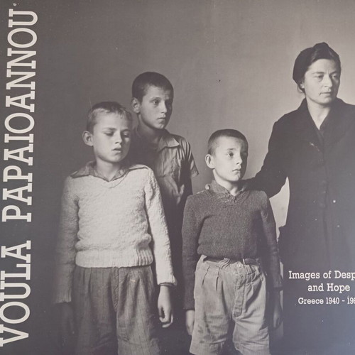 Voula Papaioannou Images of Despair and Hope 1940-1960 used