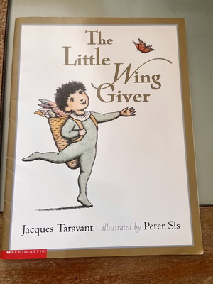 The Little Wing Giver children's book by Jacques Taravant and Peter Sís