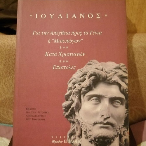 Ioulianos - On Hatred of Beards or "Misopogon" - Against Christians - Letters like new