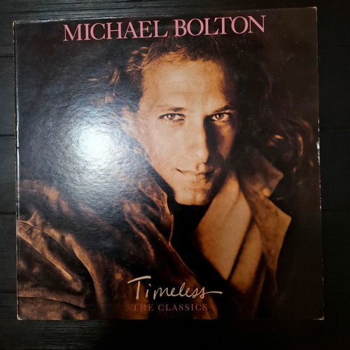 Michael Bolton Timeless (The Classics) LP used, rock