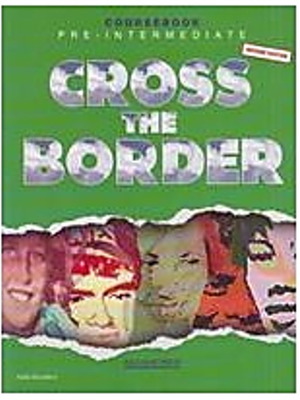 Cross the Border Book 3: Coursebook (Pre-Intermediate)