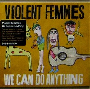 VIOLENT FEMMES – We can do anything