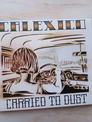 Calexico - Carried To Dust (2008)