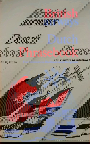 Dutch Phrasebook: For visitors to Holland and Belgium - Sydney W. Wells, F. Schoonbeek