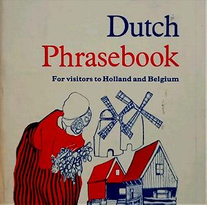 Dutch Phrasebook: For visitors to Holland and Belgium - Sydney W. Wells, F. Schoonbeek