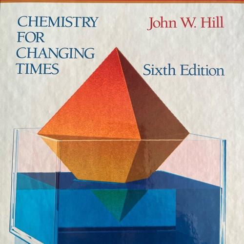 Chemistry for Changing Times by John W. Hill, 6th edition, like new