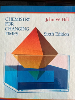 Chemistry for Changing Times by John W. Hill, 6th edition, like new