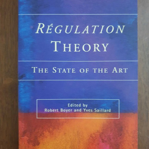 Regulation Theory by Robert Boyer and Yves Saillard like new