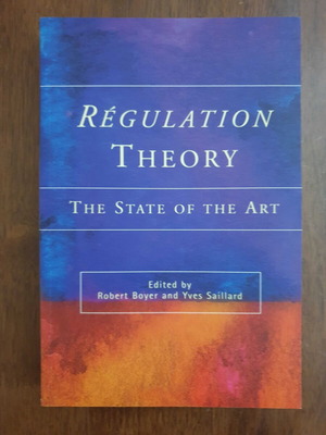 Regulation Theory by Robert Boyer and Yves Saillard like new