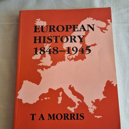 European History 1848–1945 by T. A. Morris, like new