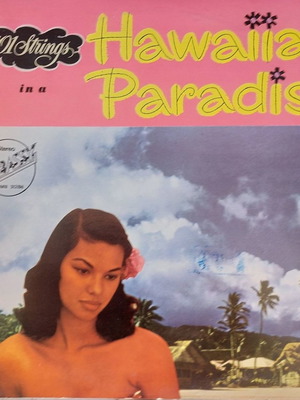 101 Strings In A Hawaiian Paradise LP used, jazz