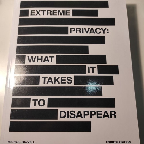 Extreme Privacy: What it takes to disappear, fourth edition, like new