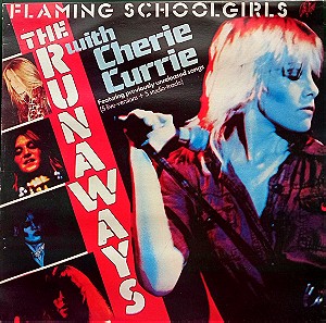 Vinyl, LP, Compilation -> The Runaways With Cherie Currie – Flaming Schoolgirls