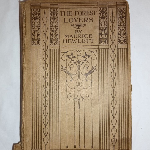 The Forest Lovers by Maurice Hewlett used vintage book 1917 edition