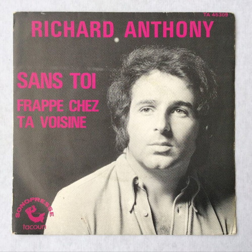 Richard Anthony Sans Toi 7'' vinyl record used, pop