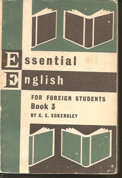  Essential English for foreign students Book 3. Eckersley, C.E.: 1956  LONGMANS