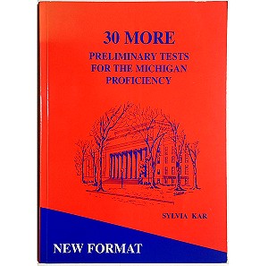 30 MORE PRELIMINARY TESTS FOR THE MICHIGAN PROFICIENCY. (Εκμάθηση Αγγλικών).