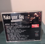 Make Your Day After Hours CD like new