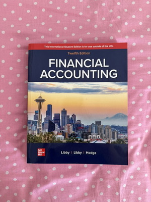 Financial Accounting 12th Edition by Libby, Libby & Hodge new