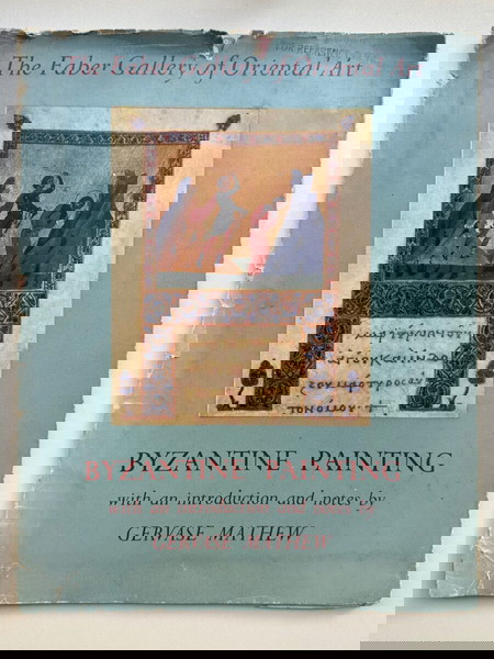 «BYZANTINE PAINTING-Βυζαντινή ζωγραφική του Gervase Mathew»  Έτος 1955 (Πολύ Δύσκολο)