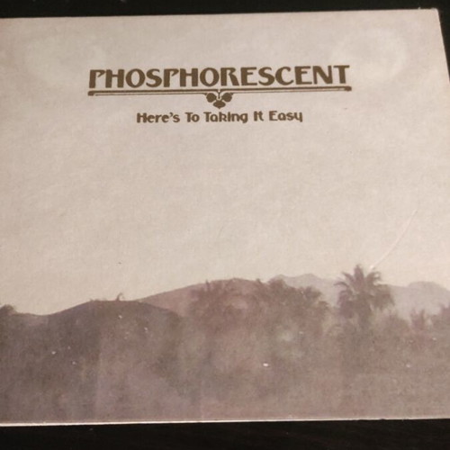 Phosphorescent Here’s To Taking It Easy CD used, rock