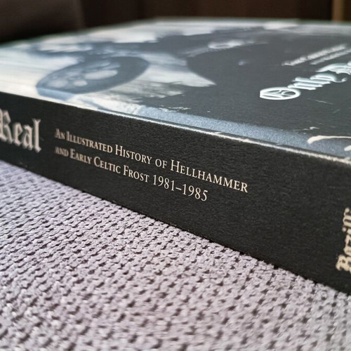 Only Death Is Real: Illustrated History of Hellhammer and Early Celtic Frost book by Tom Gabriel Fischer
