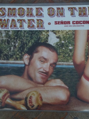 Senor Coconut & His Orchestra Smoke On The Water 12" single σαν καινούργιο, ηλεκτρονική