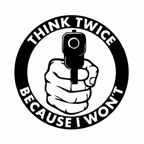 Think Twice Because I Won't Security Sticker new