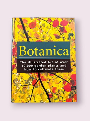 Botanica Το εικονογραφημένο A-Z των φυτών κήπου μεταχειρισμένο