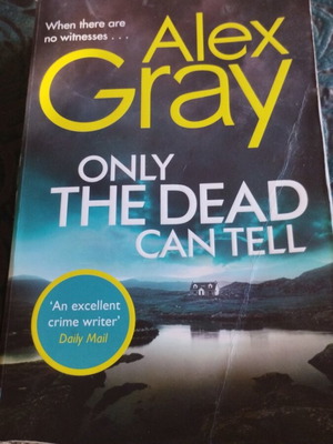 Only The Dead Can Tell του Alex Gray μεταχειρισμένο, στα αγγλικά