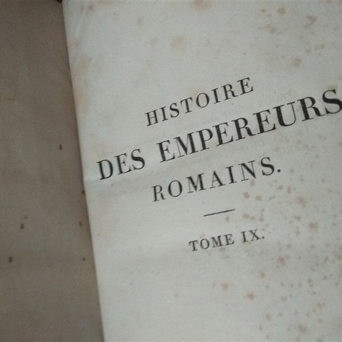 Histoire des Empereurs Romains Μεταχειρισμένο, Τόμος IX, από Auguste έως Constantin