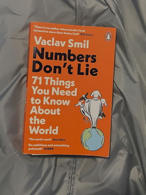Numbers Don't Lie: 71 Things You Need to Know About the World by Vaclav Smil