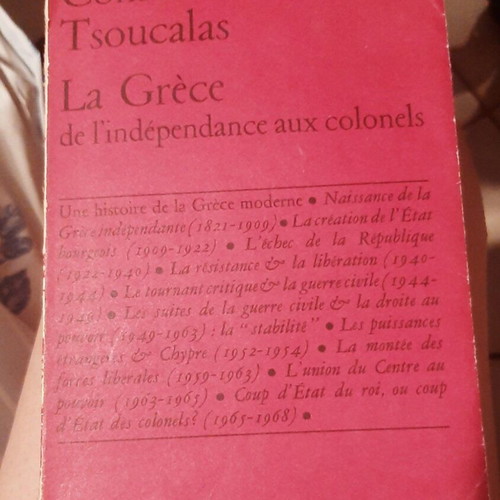 La Grèce de l'indépendance aux colonels by Constantin Tsoucalas used, French