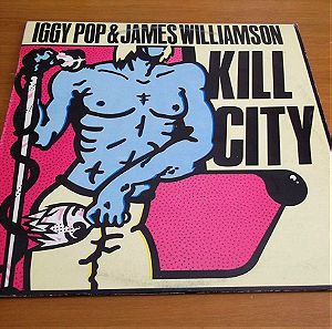 IGGY POP & JAMES WILLIAMSON ~ KILL CITY (ελληνική επανέκδοση σε βινύλιο)