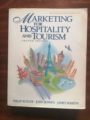 Marketing for Hospitality and Tourism Philip Kotler, John T. Bowen, James C. Makens 2nd like new