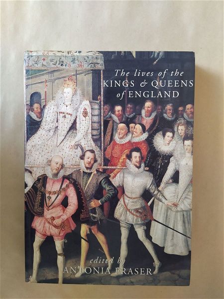  THE LIVES OF THE KINGS & QUEENS OF ENGLAND BY ANTONIA FRASER