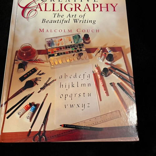 Creative Calligraphy The Art of Beautiful Writing book like new