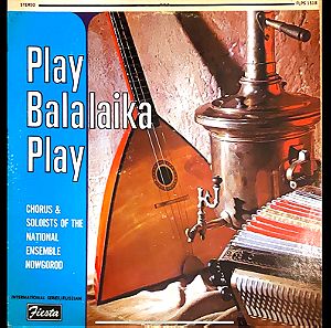 Chorus & Soloists Of The National Ensemble Nowgorod - Play Balalaika Play (LP). VG / VG